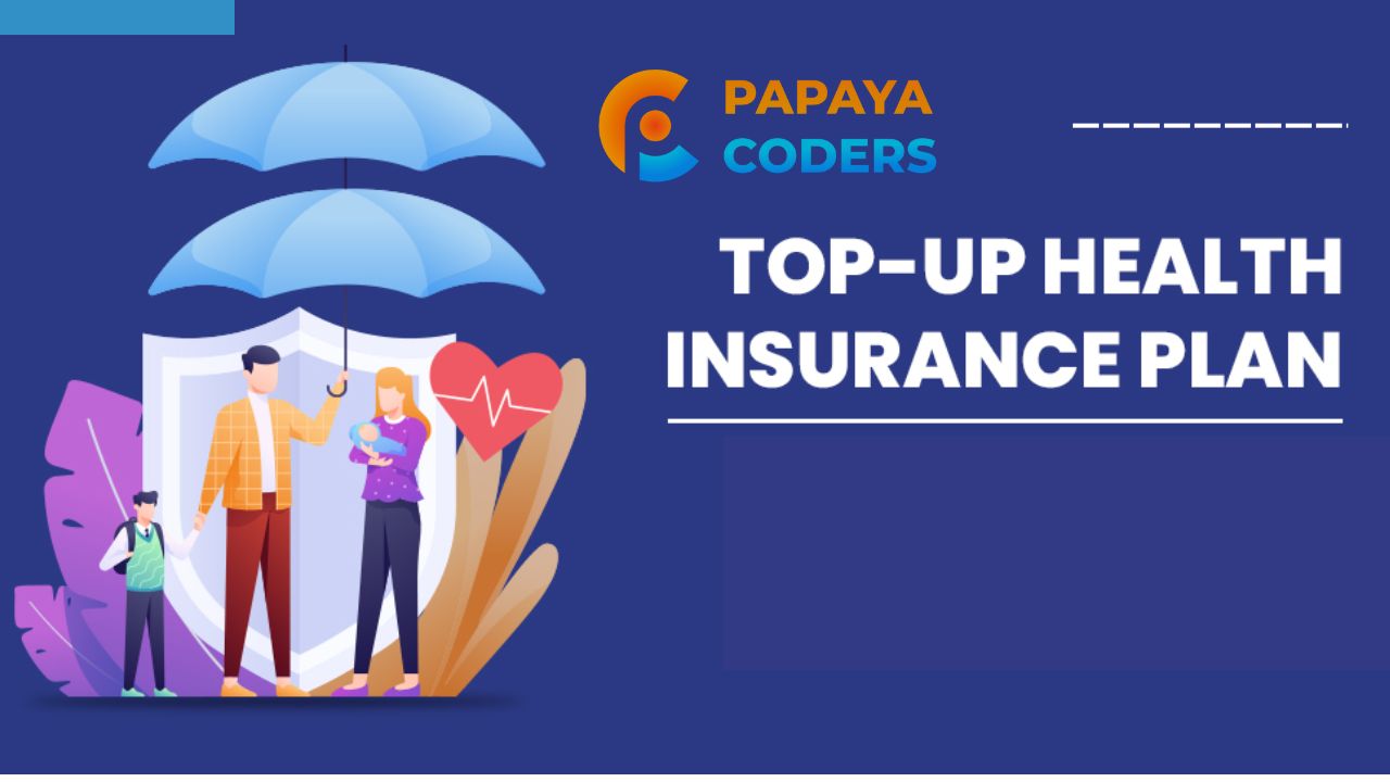 All You Need to Know About Top Up Health Insurance Plans