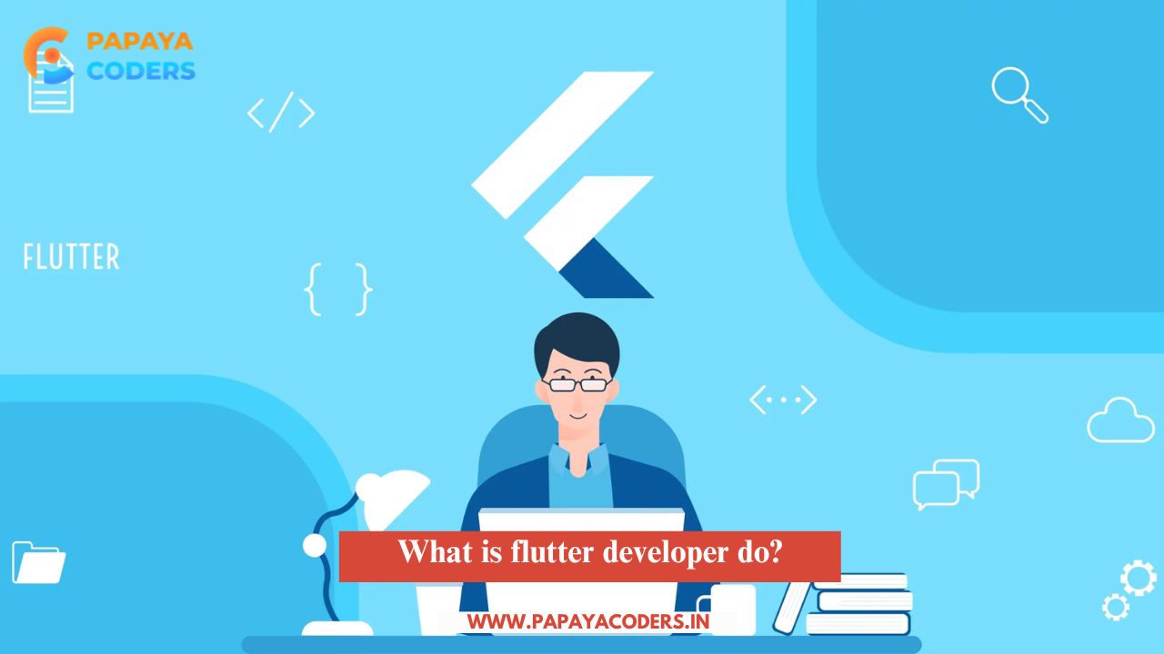 What is flutter developer do?