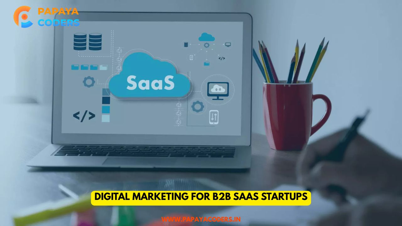 Digital Marketing for B2B SaaS Startups